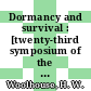 Dormancy and survival : [twenty-third symposium of the Society for Experimental Biology : held in Norwich at the School of Biological Sciences, University of East Anglia, from 2 to 6 September 1968 /