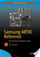 Samsung ARTIK reference : the definitive developers guide [E-Book] /
