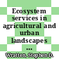 Ecosystem services in agricultural and urban landscapes / [E-Book]