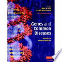Genes and common diseases : [genetics in modern medicine] /