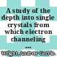 A study of the depth into single crystals from which electron channeling patterns are produced.