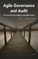 Agile governance and audit : an overview for auditors and agile teams [E-Book] /