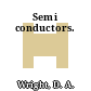 Semi conductors.