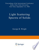 Light Scattering Spectra of Solids [E-Book] : Proceedings of the International Conference held at New York University, New York, September 3–6, 1968 /