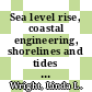Sea level rise, coastal engineering, shorelines and tides / [E-Book]