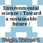 Environmental science : Toward a sustainable future /