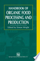 Handbook of Organic Food Processing and Production [E-Book] /