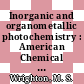 Inorganic and organometallic photochemistry : American Chemical Society: meeting 0174 : Chicago, IL, 31.08.77-01.09.77 /