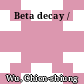 Beta decay /