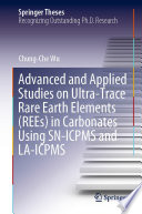 Advanced and Applied Studies on Ultra-Trace Rare Earth Elements (REEs) in Carbonates Using SN-ICPMS and LA-ICPMS [E-Book] /