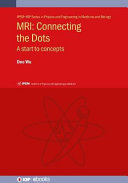 MRI : connecting the dots: a start to concepts [E-Book] /