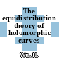 The equidistribution theory of holomorphic curves /