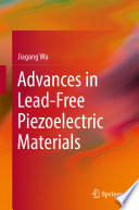 Advances in Lead-Free Piezoelectric Materials [E-Book] /