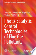 Photo-catalytic Control Technologies of Flue Gas Pollutants [E-Book] /