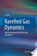 Rarefied Gas Dynamics [E-Book] : Kinetic Modeling and Multi-Scale Simulation /