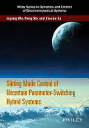 Sliding mode control of uncertain parameter-switching hybrid systems [E-Book] /