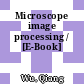 Microscope image processing / [E-Book]