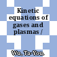 Kinetic equations of gases and plasmas /