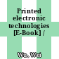 Printed electronic technologies [E-Book] /