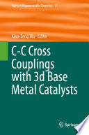 C-C Cross Couplings with 3d Base Metal Catalysts [E-Book] /
