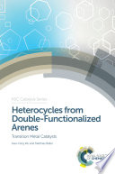 Heterocycles from double-functionalized arenes : transition metal catalyzed coupling reactions [E-Book] /