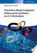 Transition metal-catalyzed heterocycle synthesis via C-H activation [E-Book] /