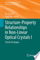 Structure-Property Relationships in Non-Linear Optical Crystals I [E-Book] : The UV-Vis Region /