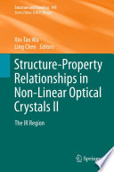 Structure-Property Relationships in Non-Linear Optical Crystals II [E-Book] : The IR Region /