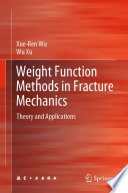 Weight Function Methods in Fracture Mechanics [E-Book] : Theory and Applications /