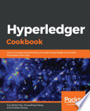 Hyperledger cookbook : over 40 recipes implementing the latest Hyperledger blockchain frameworks and tools [E-Book] /
