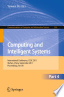 Computing and Intelligent Systems [E-Book] : International Conference, ICCIC 2011, Wuhan, China, September 17-18, 2011. Proceedings, Part IV /