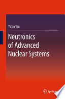 Neutronics of Advanced Nuclear Systems [E-Book] /