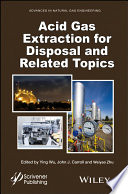 Acid gas extraction for disposal and related topics [E-Book] /
