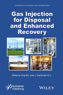 Gas injection for disposal and enhanced recovery [E-Book] /