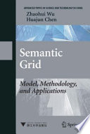 Semantic Grid: Model, Methodology, and Applications [E-Book] /