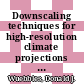 Downscaling techniques for high-resolution climate projections : from global change to local impacts [E-Book] /