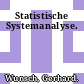 Statistische Systemanalyse.