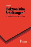 Elektronische Schaltungen . 1 . Grundlagen, Analyse, Aufbau /