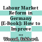 Labour Market Reform in Germany [E-Book]: How to Improve Effectiveness /