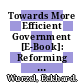 Towards More Efficient Government [E-Book]: Reforming Federal Fiscal Relations in Germany /