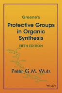 Greene's protective groups in organic synthesis [E-Book] /
