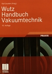 Wutz Handbuch Vakuumtechnik /