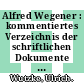 Alfred Wegener : kommentiertes Verzeichnis der schriftlichen Dokumente seines Lebens und Wirkens /