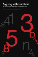 Arguing with Numbers : The Intersections of Rhetoric and Mathematics [E-Book]