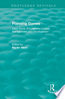 Planning games : case study simulations in land management and development [E-Book] /