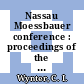 Nassau Moessbauer conference : proceedings of the conference : Garden-City, NY, 18.11.1976-18.11.1976.