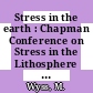 Stress in the earth : Chapman Conference on Stress in the Lithosphere : Aspen, CO, 09.76.