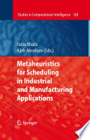 Metaheuristics for Scheduling in Industrial and Manufacturing Applications [E-Book] /