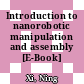 Introduction to nanorobotic manipulation and assembly [E-Book] /