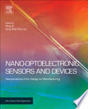 Nano-optoelectronic sensors and devices [E-Book] : nanophotonics from design to manufacturing /